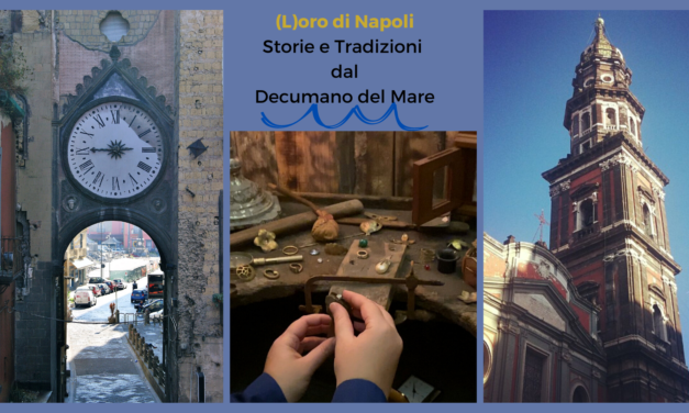 (L)oro di Napoli: un tour fra storie e tradizioni del Decumano del Mare